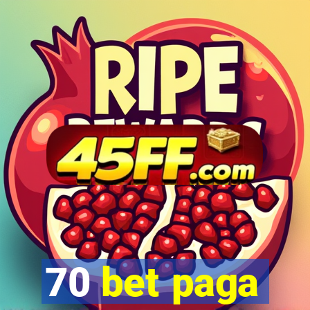 70 bet paga